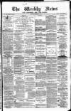 Aberdeen Weekly News Saturday 01 March 1884 Page 1