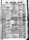 Aberdeen Weekly News Saturday 08 March 1884 Page 1