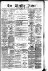 Aberdeen Weekly News Saturday 04 October 1884 Page 1