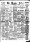 Aberdeen Weekly News Saturday 04 April 1885 Page 1