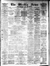 Aberdeen Weekly News Saturday 17 April 1886 Page 1
