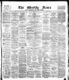 Aberdeen Weekly News Saturday 04 February 1888 Page 1