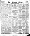 Aberdeen Weekly News Saturday 14 April 1888 Page 1