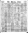 Aberdeen Weekly News Saturday 19 May 1888 Page 1