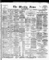 Aberdeen Weekly News Saturday 02 March 1889 Page 1