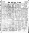 Aberdeen Weekly News Saturday 18 May 1889 Page 1