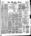 Aberdeen Weekly News Saturday 21 March 1891 Page 1