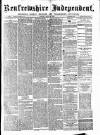 Renfrewshire Independent Saturday 25 July 1885 Page 1