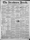 Strathearn Herald Saturday 11 August 1860 Page 1
