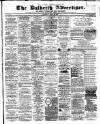 Dalkeith Advertiser Thursday 28 March 1889 Page 1