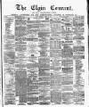 Elgin Courant, and Morayshire Advertiser Tuesday 17 August 1875 Page 1
