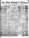 Elgin Courant, and Morayshire Advertiser Tuesday 27 February 1877 Page 1