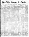 Elgin Courant, and Morayshire Advertiser Tuesday 12 June 1877 Page 1