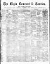 Elgin Courant, and Morayshire Advertiser Tuesday 19 June 1877 Page 1