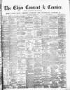 Elgin Courant, and Morayshire Advertiser Friday 04 October 1878 Page 1