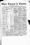 Elgin Courant, and Morayshire Advertiser Friday 16 July 1886 Page 1