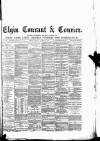 Elgin Courant, and Morayshire Advertiser Friday 06 August 1886 Page 1