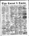 Elgin Courant, and Morayshire Advertiser Tuesday 01 October 1889 Page 1