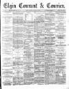 Elgin Courant, and Morayshire Advertiser Tuesday 21 August 1894 Page 1