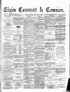 Elgin Courant, and Morayshire Advertiser Tuesday 05 January 1897 Page 1