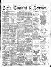 Elgin Courant, and Morayshire Advertiser Tuesday 01 June 1897 Page 1