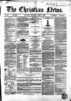 Christian News Thursday 01 April 1852 Page 1