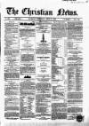 Christian News Thursday 15 April 1852 Page 1