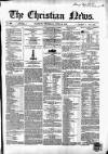 Christian News Thursday 29 April 1852 Page 1