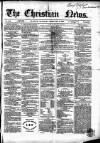 Christian News Saturday 03 February 1855 Page 1