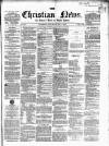 Christian News Saturday 08 May 1858 Page 1