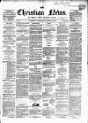 Christian News Saturday 16 October 1858 Page 1