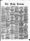 Daily Review (Edinburgh) Thursday 09 April 1863 Page 1