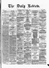 Daily Review (Edinburgh) Thursday 05 November 1863 Page 1