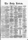 Daily Review (Edinburgh) Monday 09 November 1863 Page 1