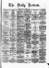 Daily Review (Edinburgh) Monday 16 November 1863 Page 1