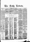 Daily Review (Edinburgh) Saturday 02 April 1864 Page 1