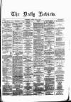 Daily Review (Edinburgh) Monday 04 April 1864 Page 1