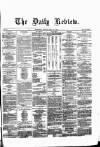 Daily Review (Edinburgh) Tuesday 12 April 1864 Page 1