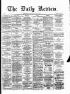 Daily Review (Edinburgh) Thursday 11 January 1866 Page 1