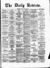 Daily Review (Edinburgh) Tuesday 16 January 1866 Page 1