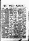 Daily Review (Edinburgh) Monday 21 May 1866 Page 1