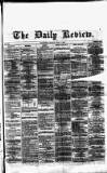 Daily Review (Edinburgh) Monday 02 July 1866 Page 1