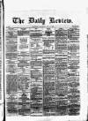 Daily Review (Edinburgh) Wednesday 11 July 1866 Page 1