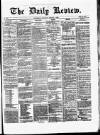 Daily Review (Edinburgh) Saturday 05 January 1867 Page 1