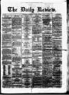 Daily Review (Edinburgh) Wednesday 30 January 1867 Page 1