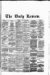 Daily Review (Edinburgh) Thursday 04 July 1867 Page 1