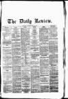 Daily Review (Edinburgh) Thursday 25 July 1867 Page 1