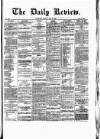 Daily Review (Edinburgh) Monday 29 July 1867 Page 1