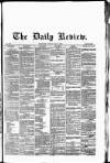 Daily Review (Edinburgh) Tuesday 30 July 1867 Page 1