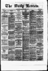Daily Review (Edinburgh) Tuesday 05 November 1867 Page 1